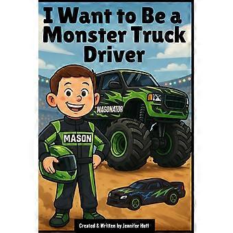 I want to be a monster truck driver