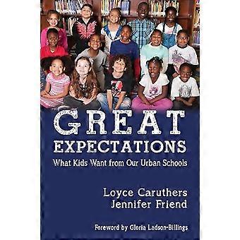 Great Expectations What Kids Want From Our Urban Public Schools