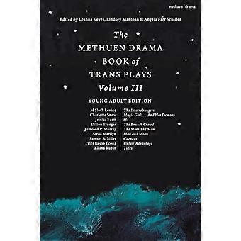 Methuen Drama Book of Trans Plays Band 3: Ausgabe für junge Erwachsene