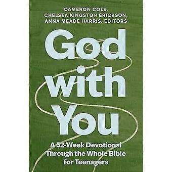 God with You A 52 Week Devotional Through the Whole Bible for Teenagers