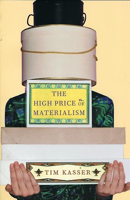 The High Price Of Materialism by Tim Kasser Paperback