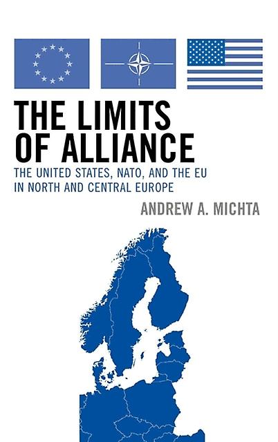 The Limits Of Alliance by Andrew A. Michta Paperback Book