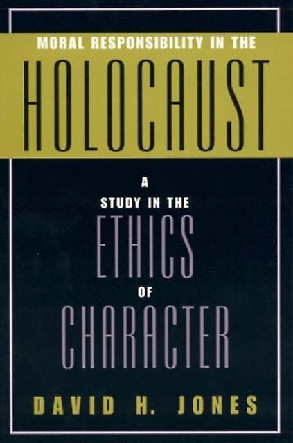 Moral Responsibility In The Holocaust by David H. Jones Paperback Book