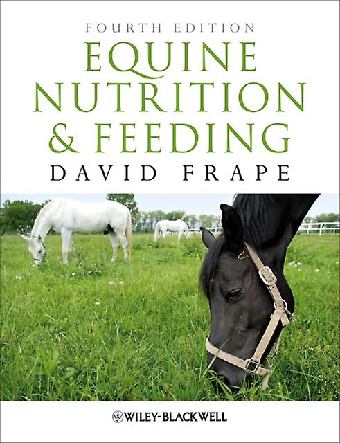 Equine Nutrition And Feeding - David Frape - Equine veterinary medicine - John Wiley and Sons Ltd - Paperback