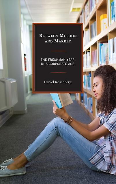 Between Mission And Market by Daniel Rosenberg Paperback Book