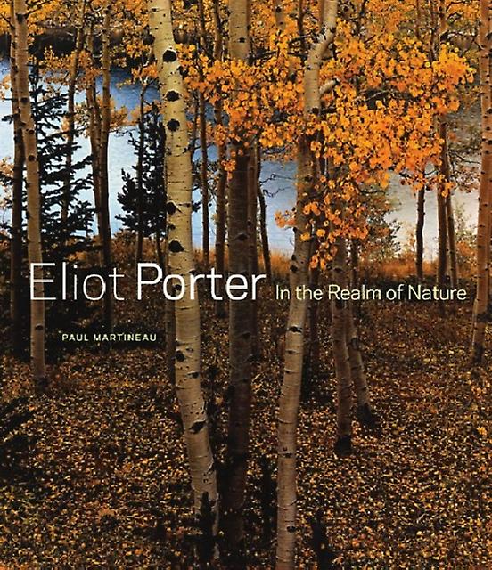 Eliot Porter In The Realm Of Nature by . Martineau Paperback Book