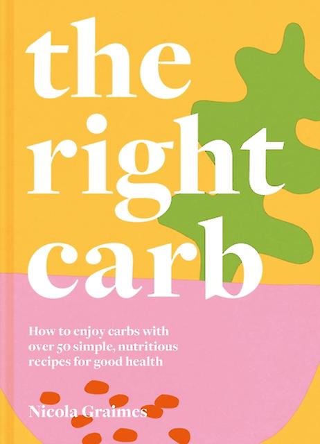 The Right Carb by Nicola Graimes Hardback Book