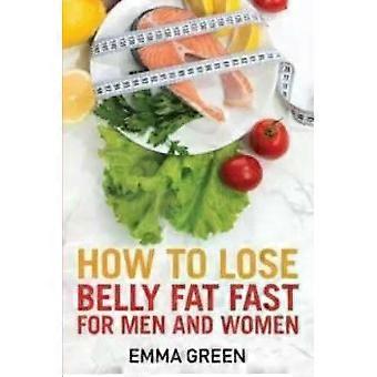 Como perder barriga rapidamente: homens e mulheres - Emma Green