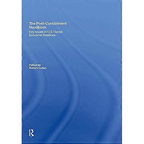 The Post-Containment Handbook: Key Issues in U.S.- Soviet Economic Relations