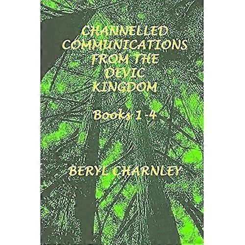 channelled communications from the devic kingdom: books 1-4