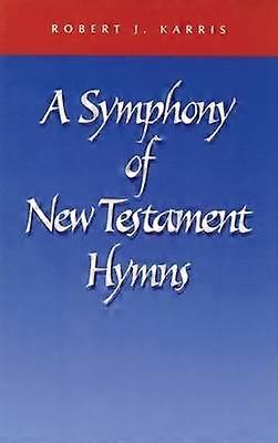 A Symphony of New Testament Hymns