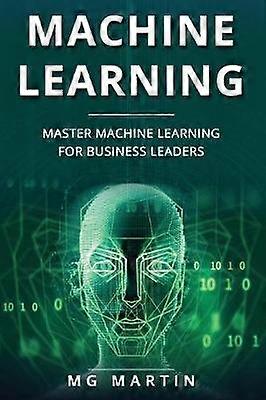 Machine Learning Master Machine Learning voor bedrijfsleiders 2