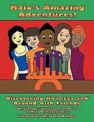 Malo's Amazing Adventures Discovering Kwanzaa and Beyond with Friends