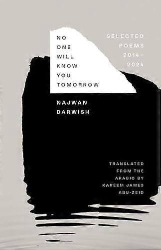 No One Will Know You Tomorrow: Selected Poems 2014 2024