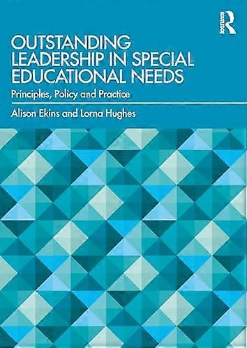 Outstanding Leadership in Special Educational Needs: Principles Policy and Practice