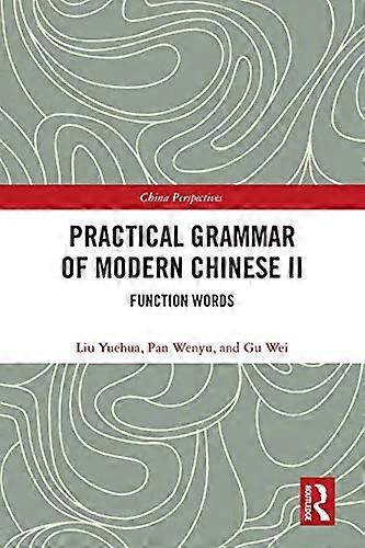 Practical Grammar of Modern Chinese II: Function Words