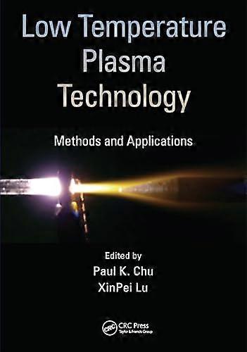 Low Temperature Plasma Technology: Methods and Applications