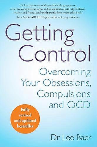 Getting Control Overcoming Your Obsessions Compulsions and OCD
