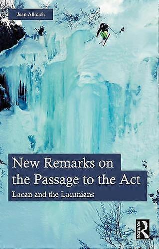 New Remarks On The Passage To The Act by Jean Allouch Paperback