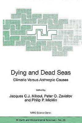 Dying and Dead Seas Climatic Versus Anthropic Causes