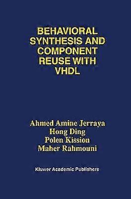 Behavioral Synthesis and Component Reuse with VHDL