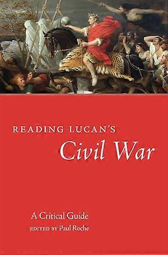 Reading Lucans Civil War: A Critical Guide