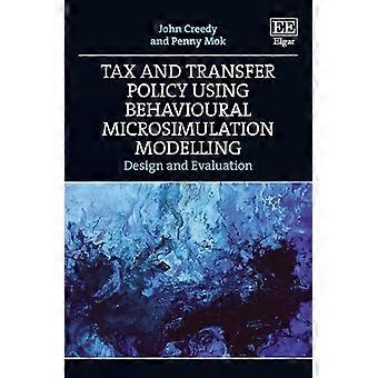 Tax and Transfer Policy Using Behavioural Microsimulation Modelling Design and Evaluation