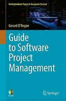 Guide To Software Project Management - Gerard O'Regan - Paperback - English Book - Project management