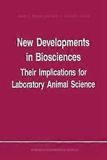 New Developments In Biosciences Their Implications For Laboratory Animal Science Paperback