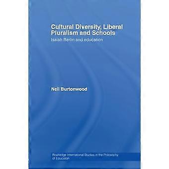 Diversidad cultural, pluralismo liberal y escuelas: Isaiah Berlin y la educación (Routledge International Studies in the Philosophy of Education)