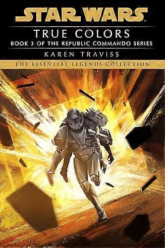 True Colors : Star Wars Legends (Republic Commando) (Star Wars : Republic Commando - Legends)