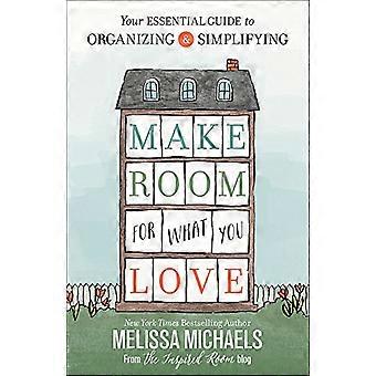 Få plass til det du Love: essensielle Guide til organisering og forenkle