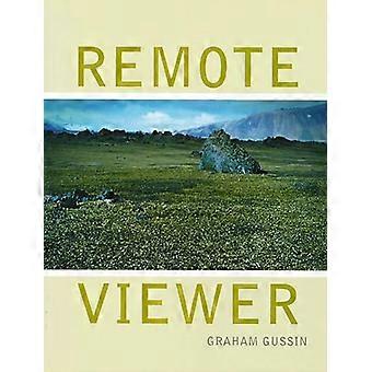 Graham Gussin: Remote Viewer