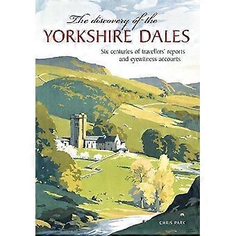 Oppdagelsen av Yorkshire Dales: Seks århundrer med reisendes rapporter og øyenvitneskildringer