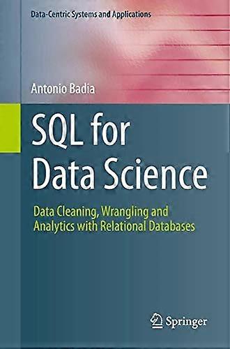 SQL for Data Science: Data Cleaning, Wrangling and Analytics with Relational Databases (Data-Centric Systems and Applications)