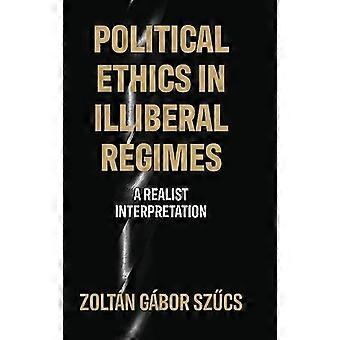 Politische Ethik in illiberalen Regimen: eine realistische Interpretation