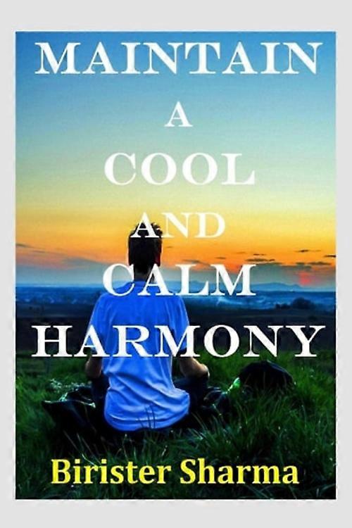 Maintain a Cool and Calm Harmony....