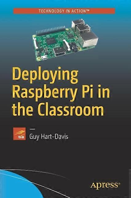 Deploying Raspberry Pi In The Classroom - Guy Hart-Davis - Paperback - en Book