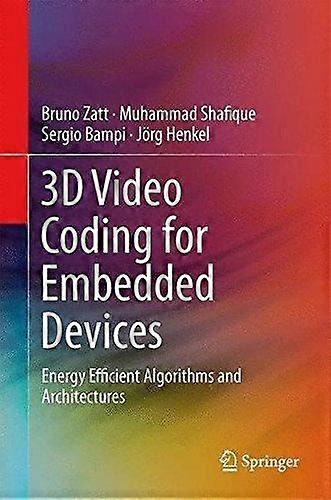 3d video coding for embedded devices energy efficient algorithms and architectures
