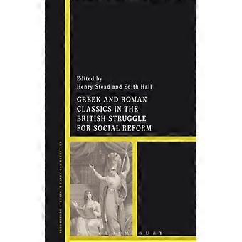 Greek And Roman Classics In The British Struggle For Social Reform - Bloomsbury Publishing PLC - Hardcover - English Book - History