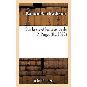 Sur La Vie Et Les Oeuvres De P. Puget - TBD - Paperback - English Book - History