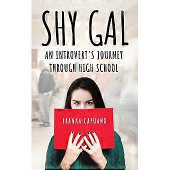 Shy Gal An Introverts Journey Through High School