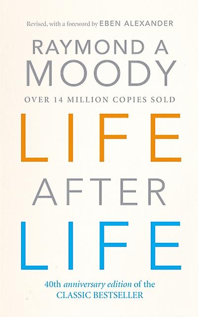 Life After Life by Dr Raymond Moody Paperback