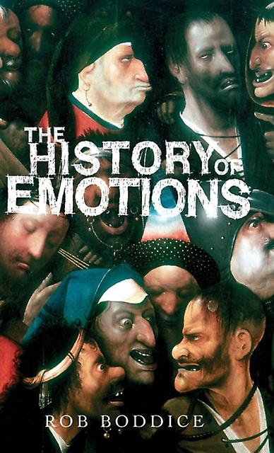 The History Of Emotions by Rob Boddice Paperback Book