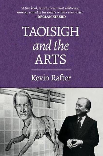 Taoisigh And The Arts by Kevin Rafter Paperback