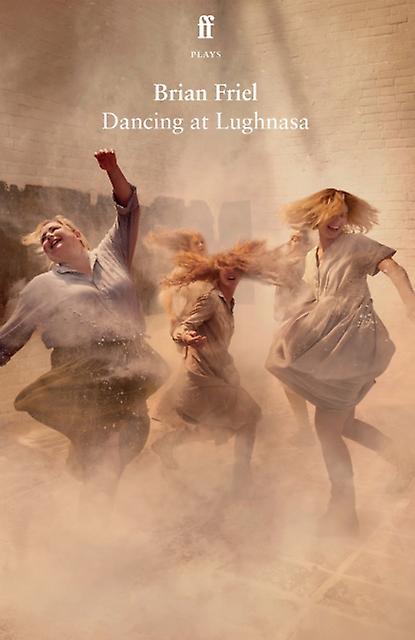 Dancing At Lughnasa by Brian Friel Paperback Book
