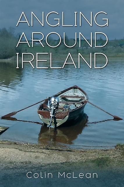 Angling Around Ireland - Colin McLean