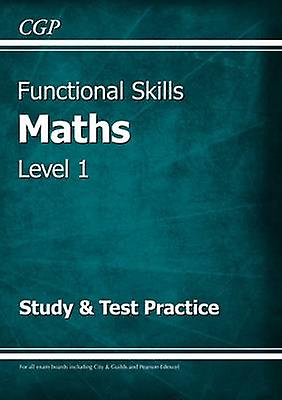 Functional Skills Maths Level 1  Study Amp Test Practice by CGP Books Paperback