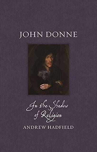 John Donne - Andrew Hadfield