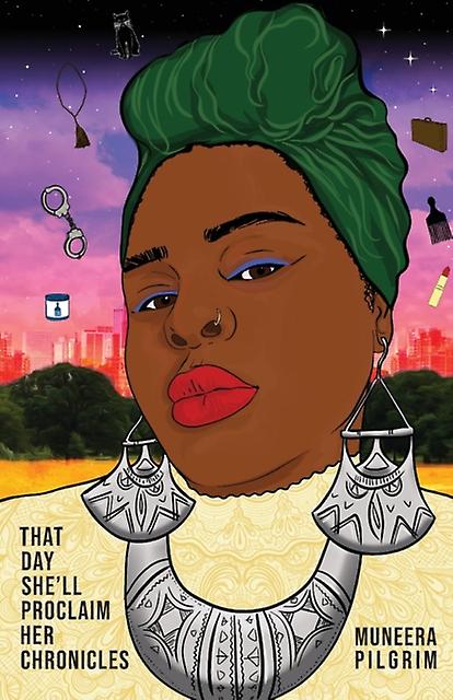 That Day Shell Proclaim Her Chronicles by Muneera Pilgrim Paperback